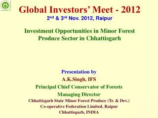 Presentation by A.K.Singh, IFS Principal Chief Conservator of Forests Managing Director