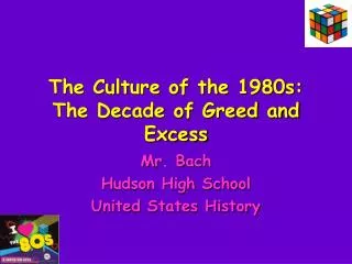 The Culture of the 1980s: The Decade of Greed and Excess