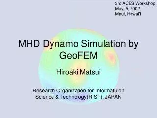 MHD Dynamo Simulation by GeoFEM