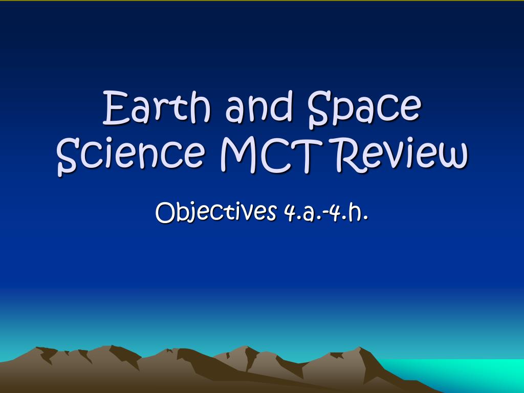 PPT - Earth and Space Science MCT Review PowerPoint Presentation, free ...