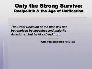 Only the Strong Survive: Realpolitik &amp; the Age of Unification