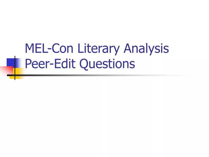 mel con literary analysis peer edit questions