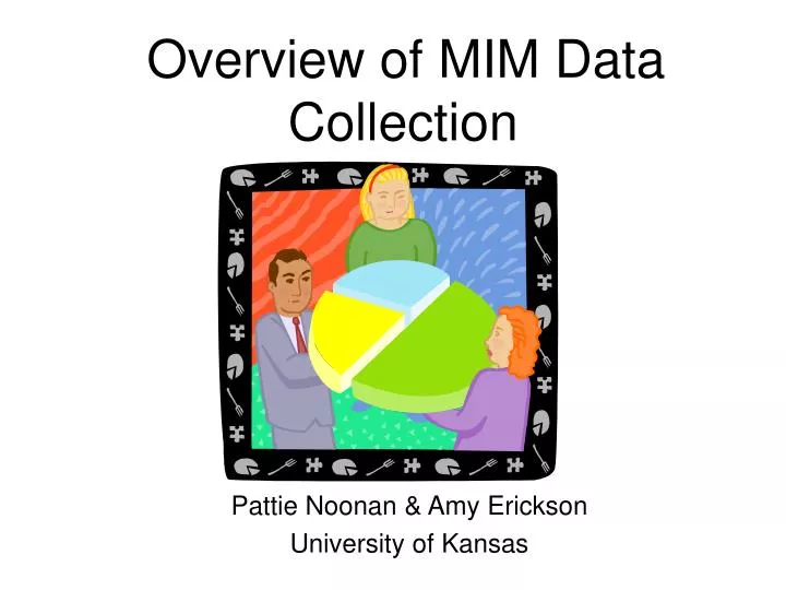 overview of mim data collection