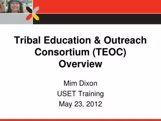 Tribal Education &amp; Outreach Consortium (TEOC) Overview
