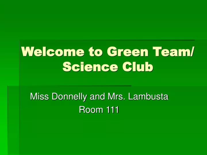 welcome to green team science club