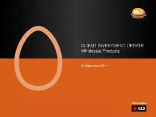 CLIENT INVESTMENT UPDATE Wholesale Products