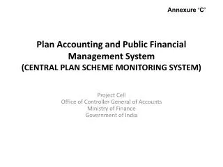 Plan Accounting and Public Financial Management System (CENTRAL PLAN SCHEME MONITORING SYSTEM)