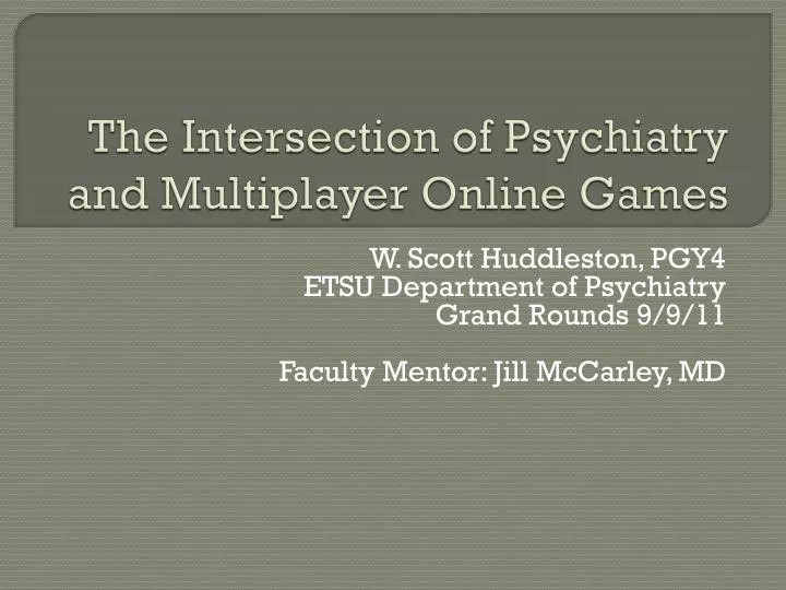 the intersection of psychiatry and multiplayer online games