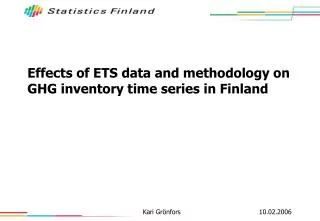 Effects of ETS data and methodology on GHG inventory time series in Finland