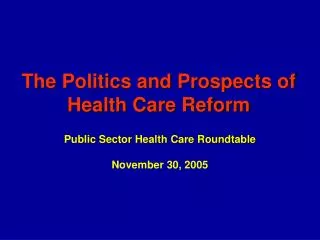 The Politics and Prospects of Health Care Reform