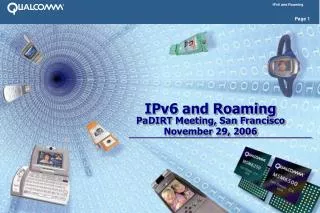 IPv6 and Roaming PaDIRT Meeting, San Francisco November 29, 2006