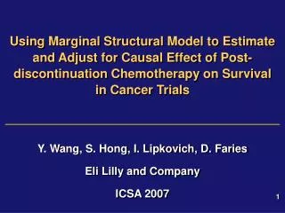 Y. Wang, S. Hong, I. Lipkovich, D. Faries Eli Lilly and Company ICSA 2007