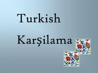 Turkish Kar?ilama
