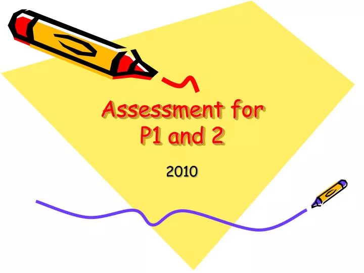 assessment for p1 and 2