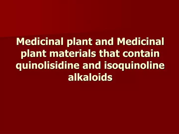 medicinal plant and medicinal plant materials that contain quinolisidine and isoquinoline alkaloids