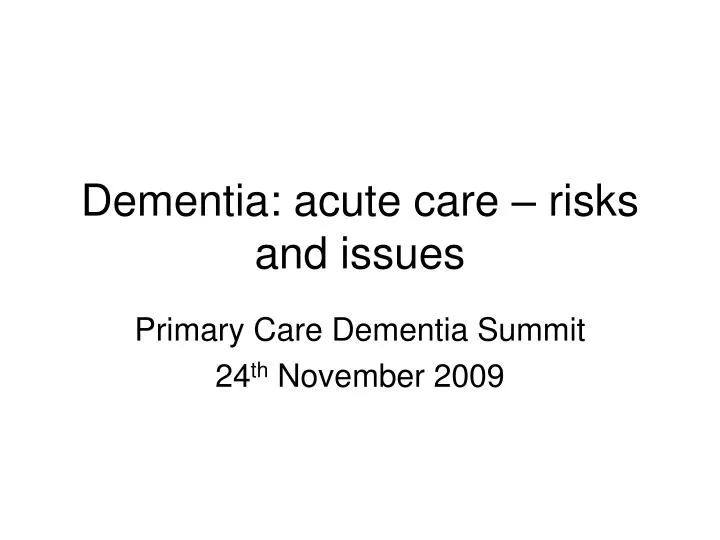 dementia acute care risks and issues