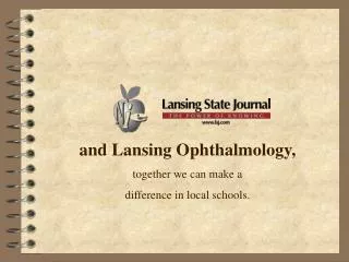 and Lansing Ophthalmology, together we can make a difference in local schools.