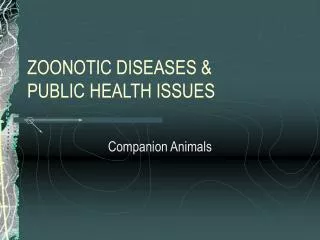 ZOONOTIC DISEASES &amp; PUBLIC HEALTH ISSUES