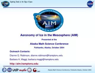 Aeronomy of Ice in the Mesosphere (AIM) Presented at the Alaska Math Science Conference