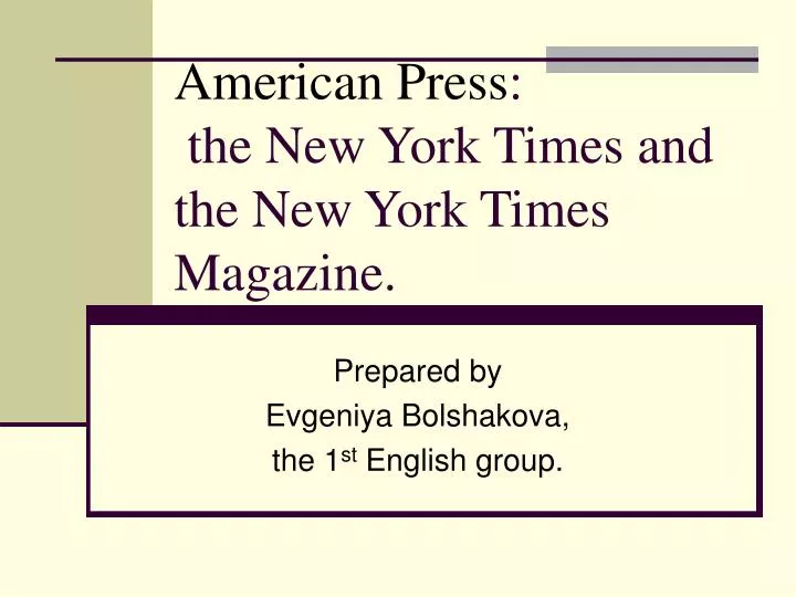 american press the new york times and the new york times magazine