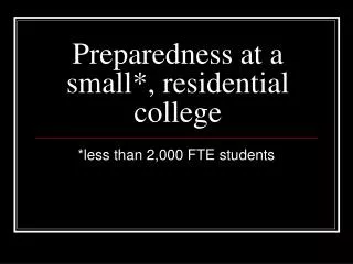 Preparedness at a small*, residential college
