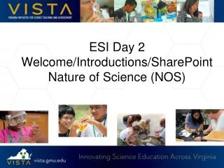 ESI Day 2 Welcome/Introductions/SharePoint Nature of Science (NOS)