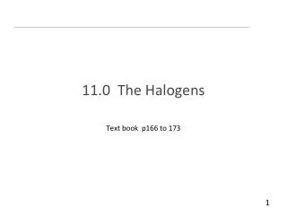 11.0 The Halogens