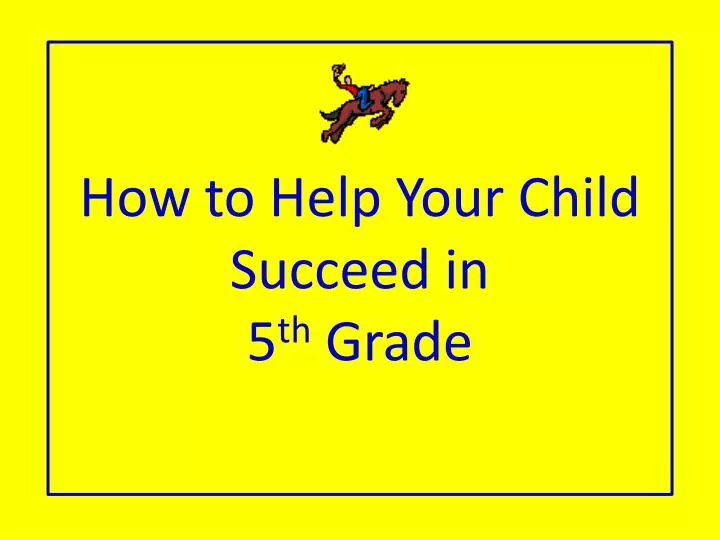 how to help y our c hild succeed in 5 th grade