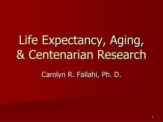 Life Expectancy, Aging, &amp; Centenarian Research