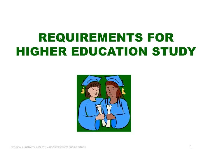 requirements for higher education study