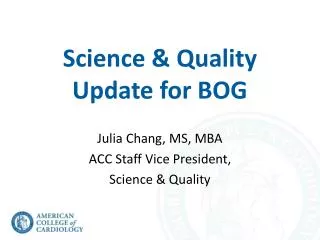 Science &amp; Quality Update for BOG