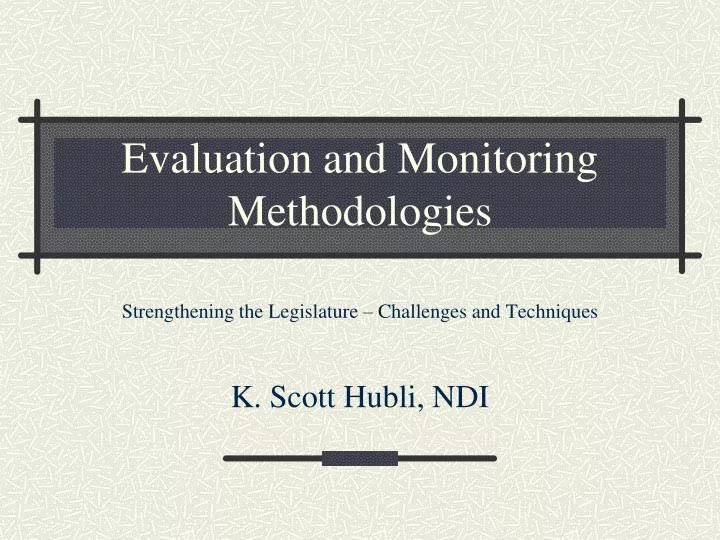 evaluation and monitoring methodologies