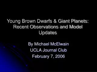 Young Brown Dwarfs &amp; Giant Planets: Recent Observations and Model Updates