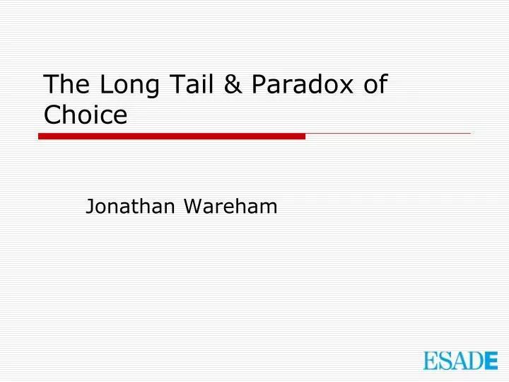 the long tail paradox of choice
