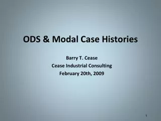ODS &amp; Modal Case Histories