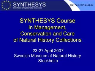 SYNTHESYS Course In Management, Conservation and Care of Natural History Collections
