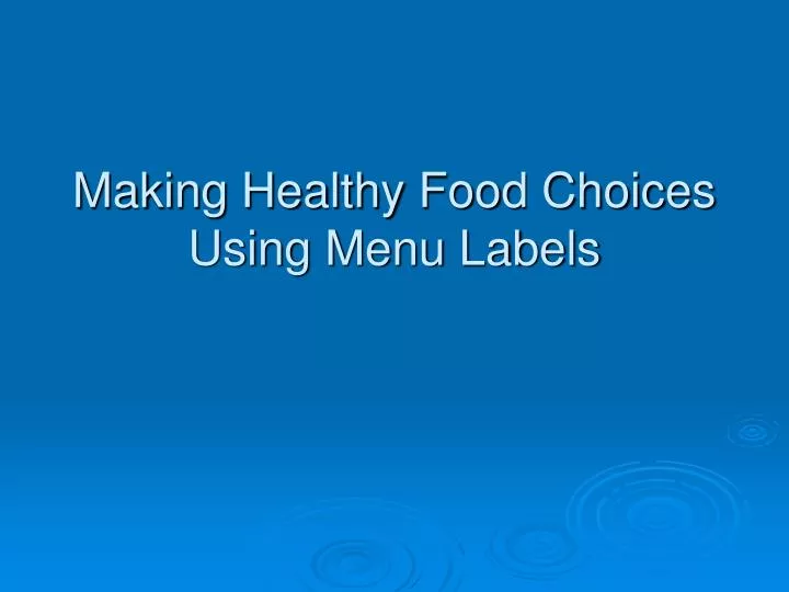 making healthy food choices using menu labels