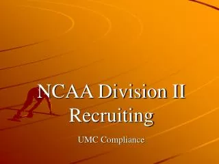 NCAA Division II Recruiting UMC Compliance