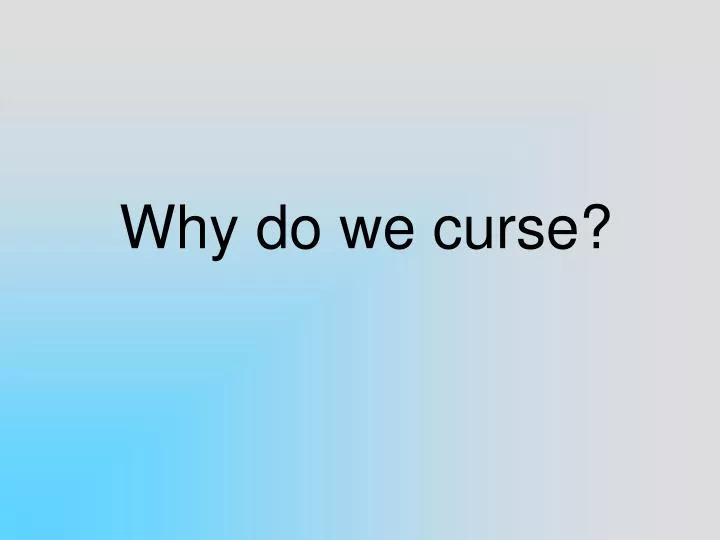 why do we curse