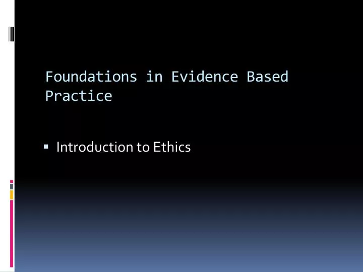 foundations in evidence based practice
