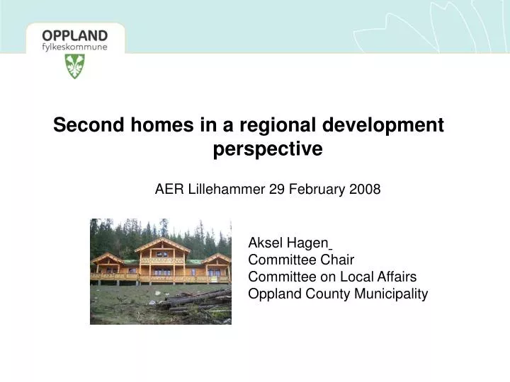 second homes in a regional development perspective aer lillehammer 29 february 2008