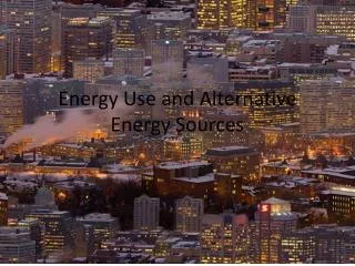 Energy Use and Alternative Energy Sources