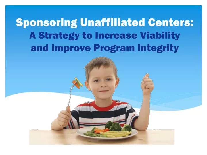 sponsoring unaffiliated centers a strategy to increase viability and improve program integrity