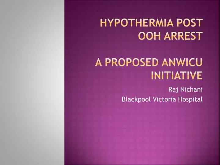 hypothermia post ooh arrest a proposed anwicu initiative