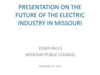 PRESENTATION ON THE FUTURE OF THE ELECTRIC INDUSTRY IN MISSOURI