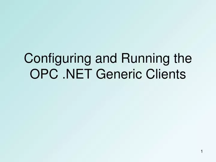 configuring and running the opc net generic clients