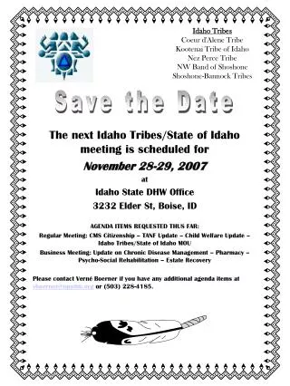 The next Idaho Tribes/State of Idaho meeting is scheduled for November 28-29, 2007 at