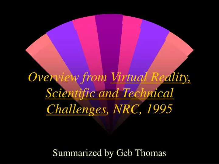 overview from virtual reality scientific and technical challenges nrc 1995