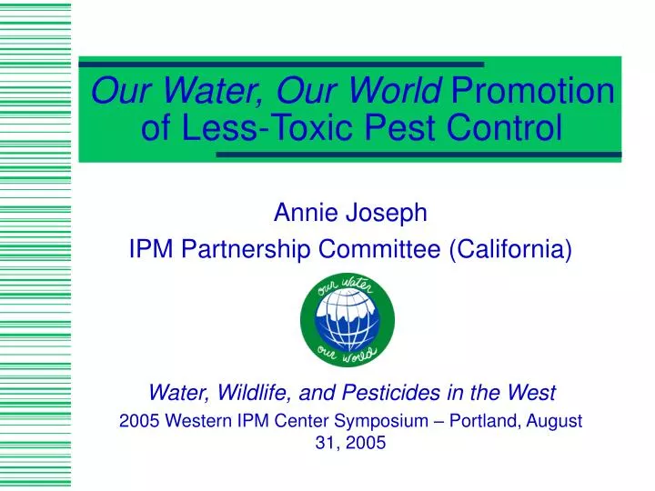our water our world promotion of less toxic pest control