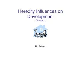 Heredity Influences on Development Chapter 3